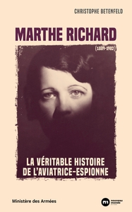 Marthe Richard, la véritable histoire de l'aviatrice espionne