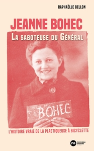 Jeanne Bohec : La saboteuse du Général