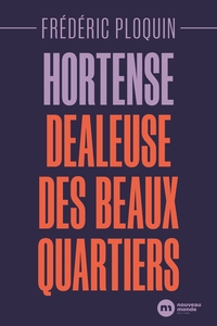 Hortense, dealeuse des beaux quartiers