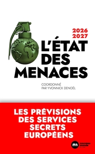 L'ETAT DES MENACES - CE QUE DISENT LES SERVICES DE RENSEIGNEMENT EUROPEENS