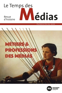 LE TEMPS DES MEDIAS N  41 - METIERS ET PROFESSIONS DES MEDIAS