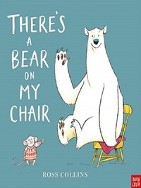 THERE'SA BEAR ON MY CHAIR
