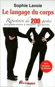 Le langage du corps - Répertoire de 200 gestes pour apprendre à décoder les autres