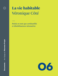 LA VIE HABITABLE - POESIE EN TANT QUE COMBUSTIBLE ET DESOBEISSANCES NECESSAIRES