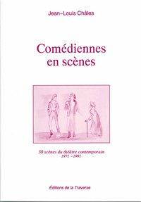 Comédiennes en scènes - [30 scènes du théâtre contemporain]