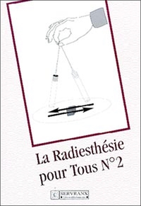 RADIESTHESIE POUR TOUS - VOLUME 2