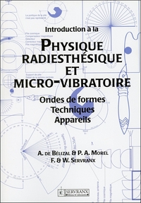INTRODUCTION A LA PHYSIQUE RADIESTHESIQUE ET MICRO-VIBRATOIRE