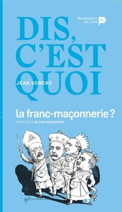 Dis, c'est quoi la franc-maçonnerie ?