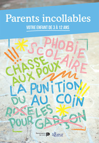 PARENTS INCOLLABLES. VOL. 2. VOTRE ENFANT DE 3 A 12 ANS