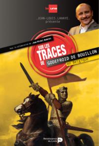 Sur les traces de Godefroid de Bouillon en Belgique