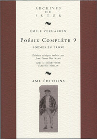 VERHAEREN : POESIE COMPLETE - T09 - POESIE COMPLETE 9 : POEMES EN PROSE