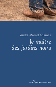 LE MAITRE DES JARDINS NOIRS