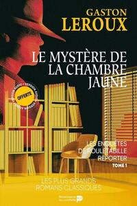 LES ENQUETES DE ROULETABILLE REPORTER. VOL. 1. LE MYSTERE DE LA CHAMBRE JAUNE