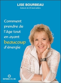 COMMENT PRENDRE DE L'AGE TOUT EN AYANT BEAUCOUP D'ENERGIE