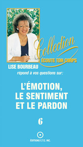 LES EMOTIONS, LES SENTIMENTS ET LE PARDON T.6