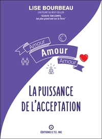 AMOUR - AMOUR - AMOUR - LA PUISSANCE DE L'ACCEPTATION