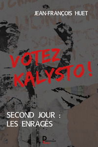 VOTEZ KALYSTO ! - T02 - LES ENRAGES