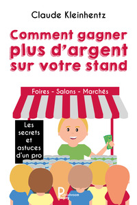 Comment gagner plus d'argent sur votre stand - les secrets et astuces d'un pro