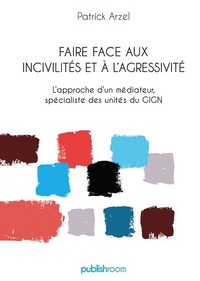 FAIRE FACE AUX INCIVILITES ET A L'AGRESSIVITE - L'APPROCHE D'UN MEDIATEUR