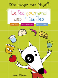 Bien manger avec Mayo - le jeu gourmand des 7 familles