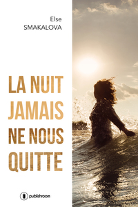 La nuit jamais ne nous quitte - roman