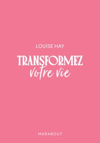 Transformez votre vie - Edition Luxe
