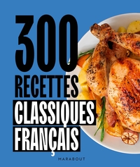 300 recettes de classiques français