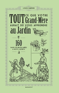 Tout ce que votre grand-mère aurait dû vous apprendre au jardin