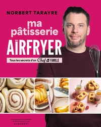 CHEF DE FAMILLE - MA PATISSERIES AU AIRFRYER