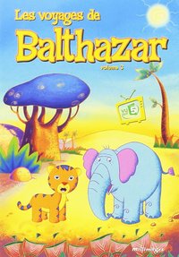 LES VOYAGES DE BALTHAZAR - VOL. 3 : L'ELEPHANT D'AFRIQUE