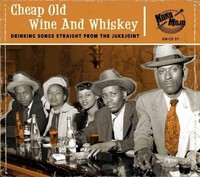 CHEAP OLD WINE AND WHISKEY