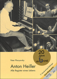 ANTON HEILLER - ALLE REGISTER EINES LEBENS
