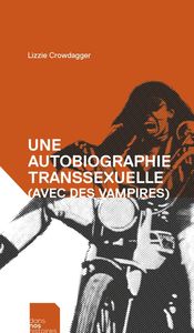 UNE AUTOBIOGRAPHIE TRANSSEXUELLE (AVEC DES VAMPIRES) (NED 2020)