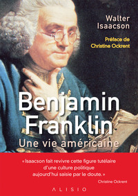 BENJAMIN FRANKLIN, UNE VIE AMERICAINE