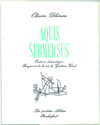 Aquis submersus : oratorio dramatique, fragments de la vie de Gustave Viaud