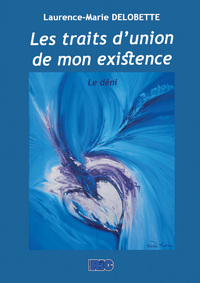 Les Traits d'Unions de mon Existence Le déni Tome 1