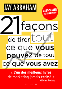 21 FACONS DE TIRER TOUT CE QUE VOUS POUVEZ DE TOUT CE QUE VOUS AVEZ