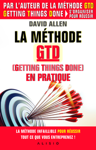La méthode GTD en pratique (Getting things done)