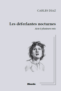 LES DEFERLANTES NOCTURNES  - ACTE A PLUSIEURS VOIX