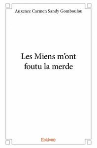 Les miens m'ont foutu la merde