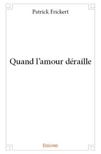 Quand l'amour déraille