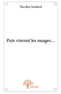 Puis vinrent les nuages ...