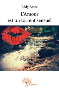 L'Amour est un torrent sensuel