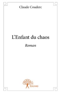 L'enfant du chaos - roman