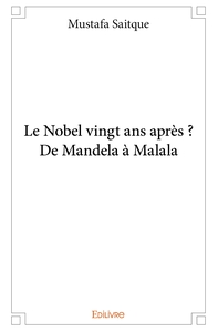 Le Nobel vingt ans après ? De Mandela à Malala