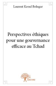 Perspectives éthiques pour une gouvernance efficace au tchad