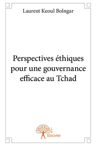 Perspectives éthiques pour une gouvernance efficace au Tchad