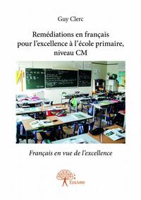 Remédiations en français pour l'excellence à l'école primaire, niveau cm