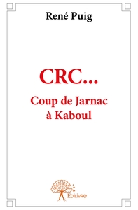 CRC... Coup de Jarnac à Kaboul