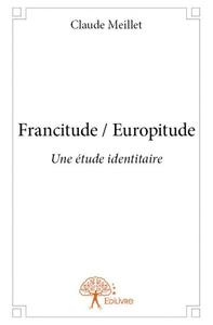 Francitude / europitude